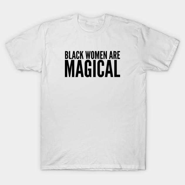 Black Women Are Magical | Black Power T-Shirt by UrbanLifeApparel